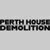 Perth House Demolition